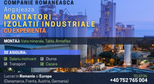 Companie Romaneasca angajeaza Montatori pentru izolatii termice industriale, cu experienta
